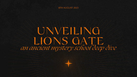 Unveiling Lions Gate– An Ancient Mystery School Deep Dive